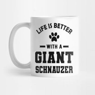 Giant Schnauzer - Life is better with a giant schnauzer Mug